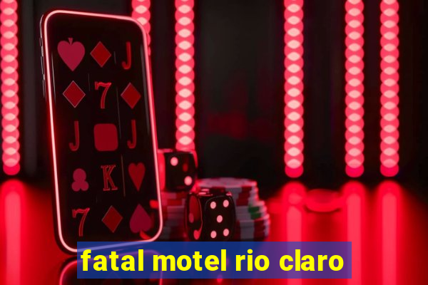 fatal motel rio claro